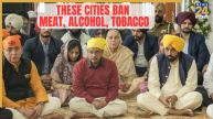 Punjab bans sale of meat, liquor, tobacco in 3 new ‘Takht’ towns: Know which places are now declared holy?